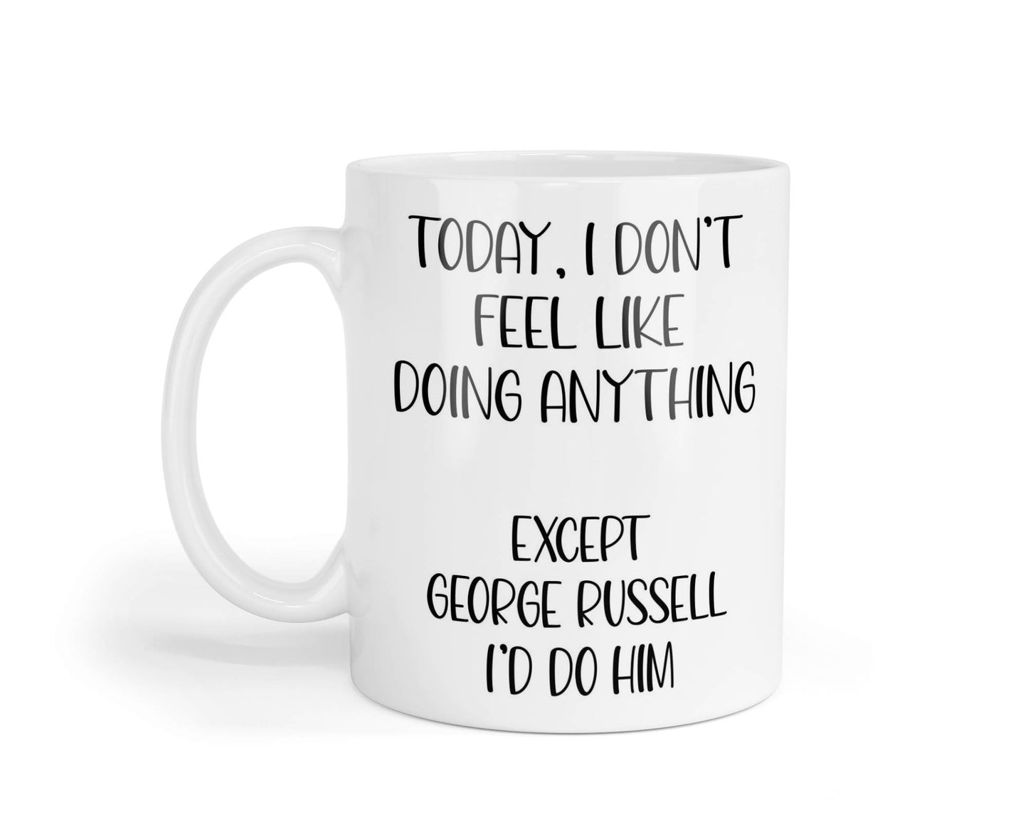 George Russell Mug Gift I Don't Feel Like Doing Anything Except * I'd Do Him Nice Cute Novelty F1 Fan Cup Present