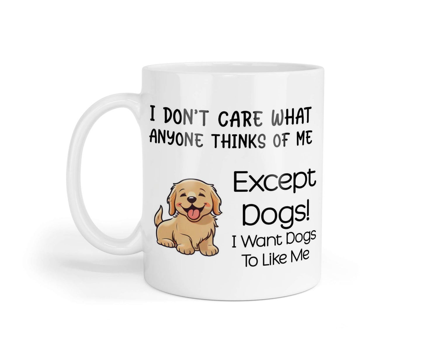 Dog Owner Mug Gift I Don't Care What Anyone Thinks Except Dogs Nice Cute Novelty Printed Cup Present