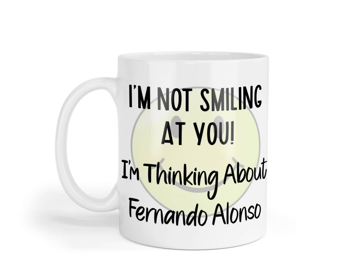 Fernando Alonso Mug Gift I'm Not Smiling at You I'm Thinking About Nice Cute Novelty F1 Driver Fan Cup