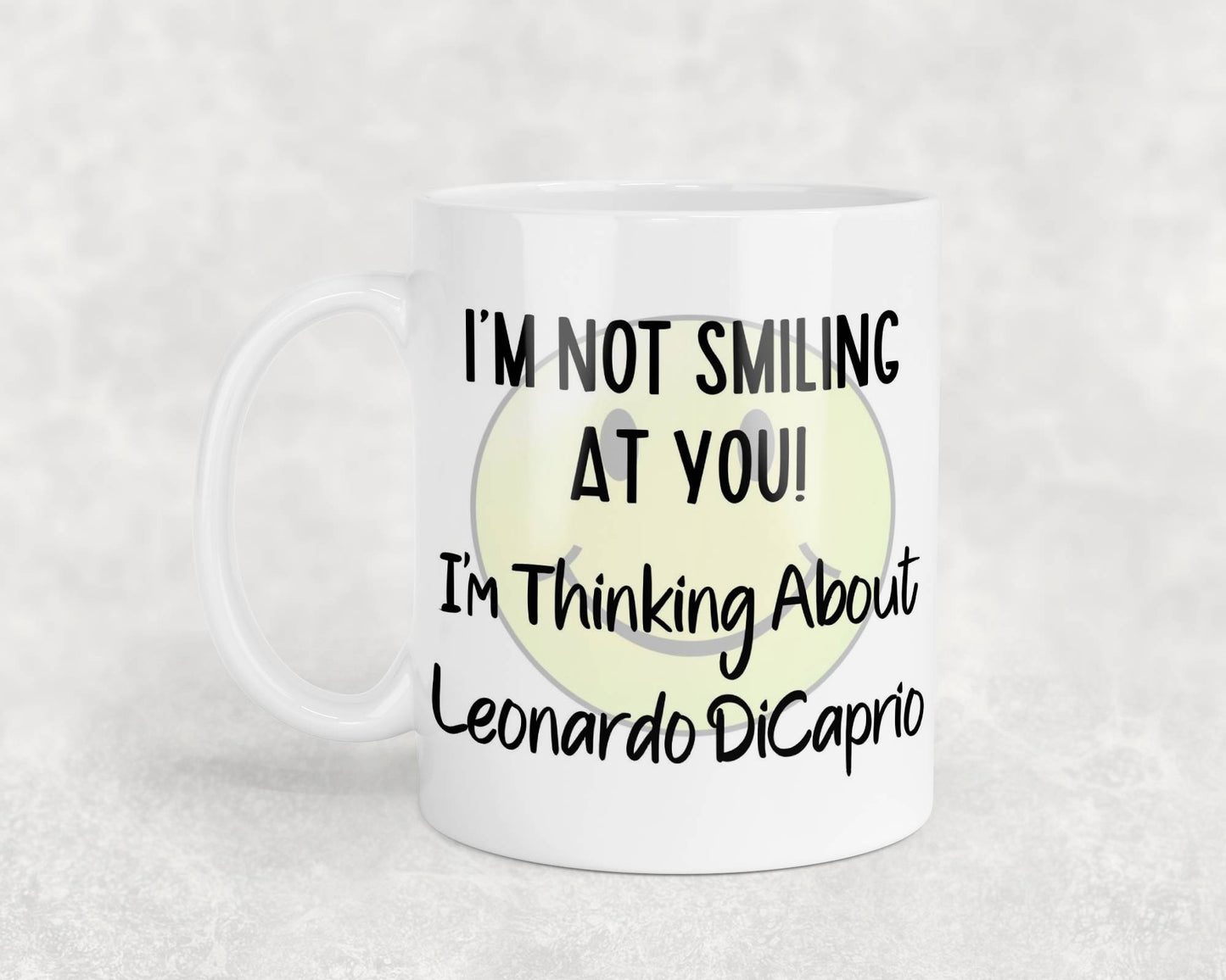 Leonardo DiCaprio Mug Gift I'm Not Smiling at You I'm Thinking About Nice Cute Novelty Movie Star Fan Cup