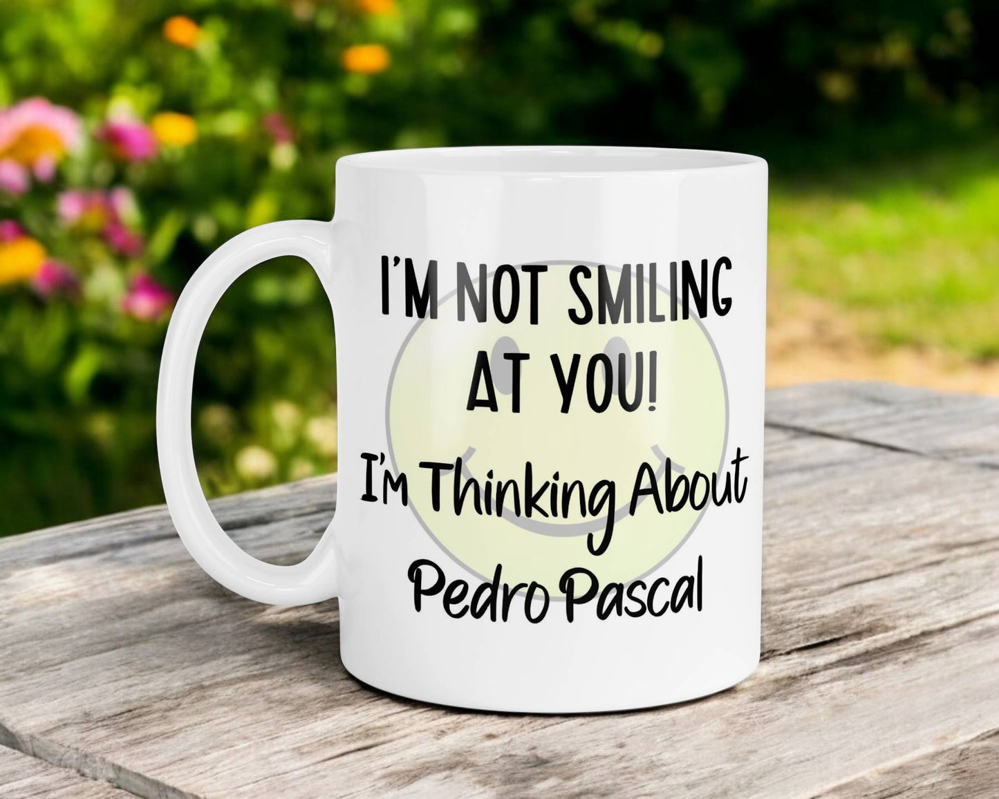 Pedro Pascal Mug Gift I'm Not Smiling at You I'm Thinking About Nice Cute Novelty Movie Star Fan Cup