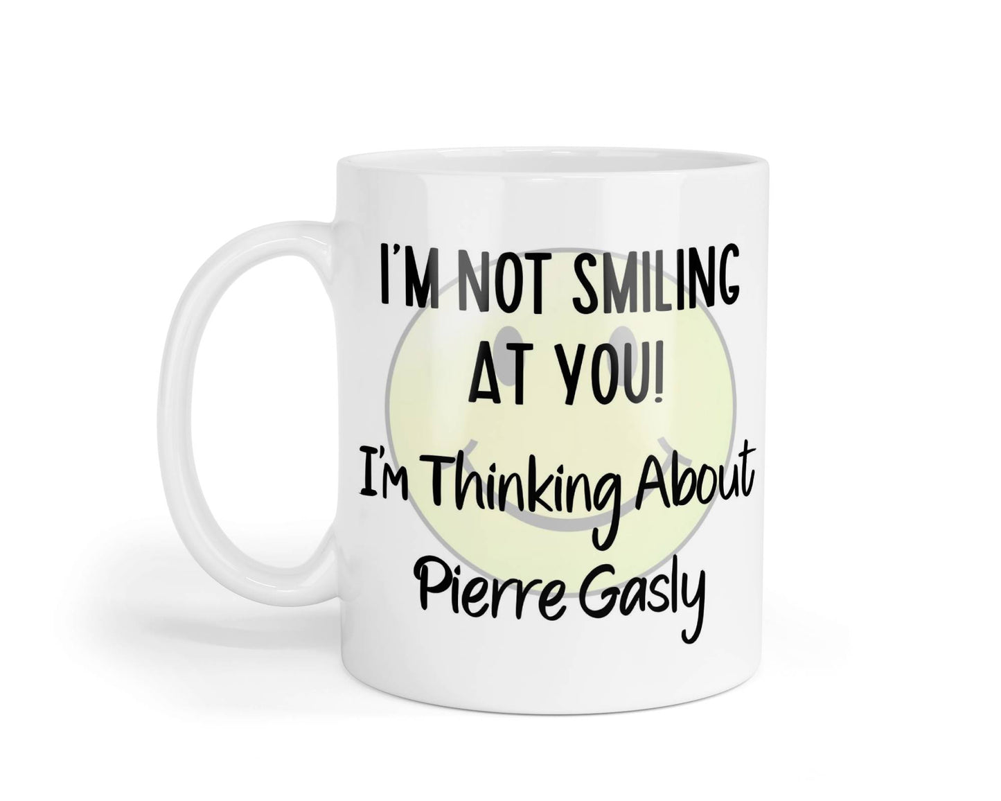 Pierre Gasly Mug Gift I'm Not Smiling at You I'm Thinking About Nice Cute Novelty F1 Driver Fan Cup