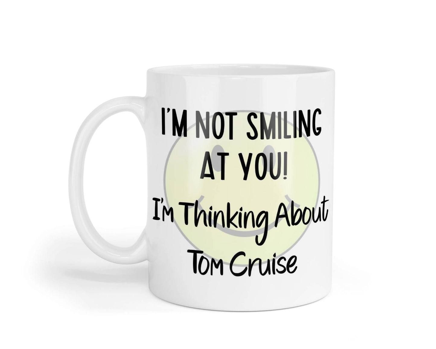 Tom Cruise Mug Gift I'm Not Smiling at You I'm Thinking About Nice Cute Novelty Movie Star Fan Cup