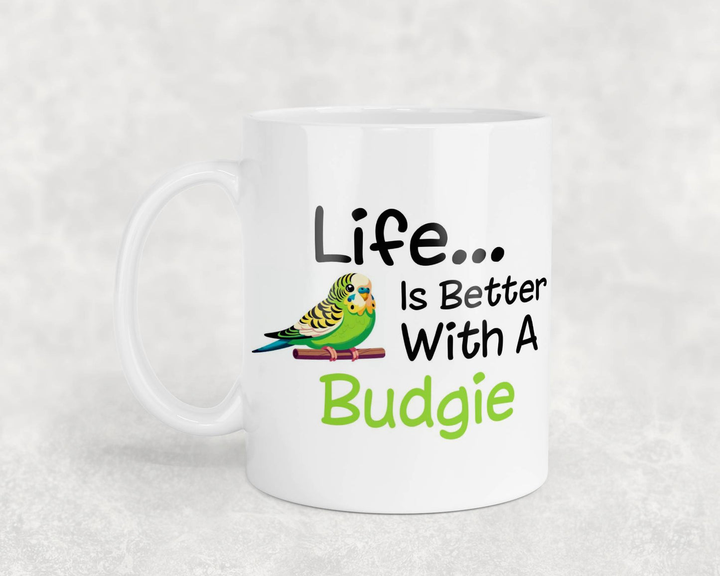 Budgie Mug Gift - Life Is Better With A Budgie - Nice Funny Novelty Pet Owner Lover Fan Cup Present