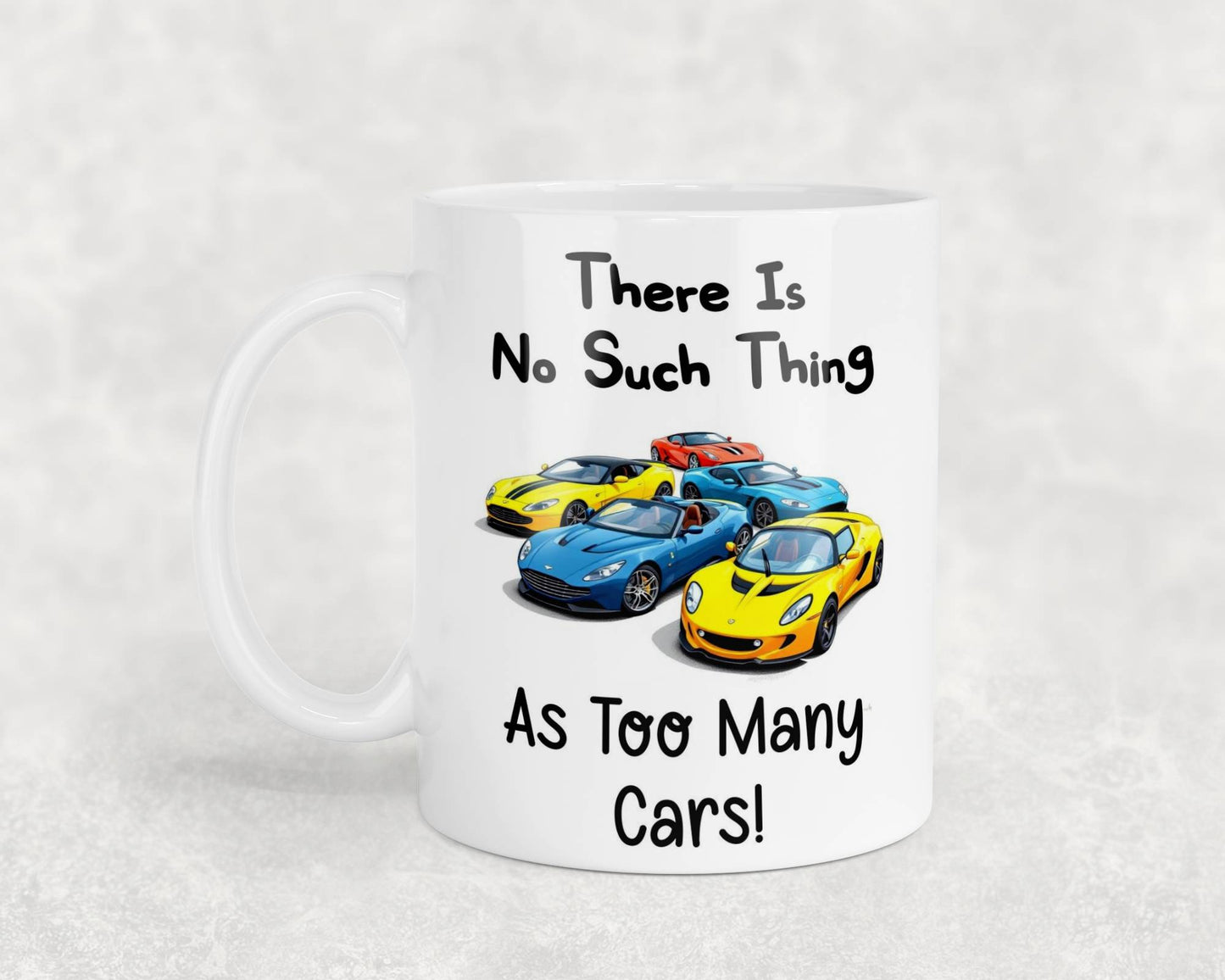 Funny Mug Gift There's No Such Thing As Too Many Cars Novelty Nice Fun Cute Cup Present