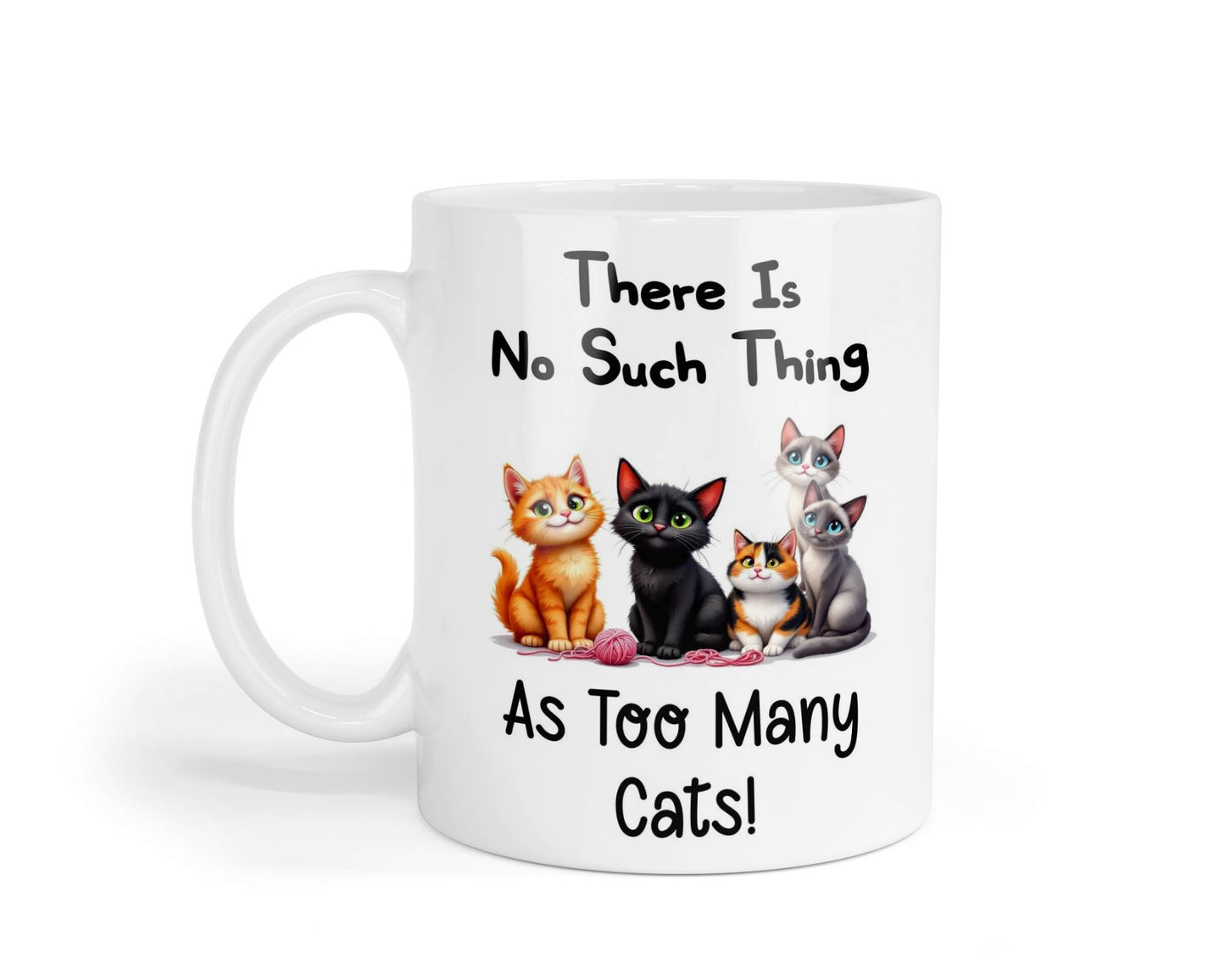 Funny Mug Gift There's No Such Thing As Too Many Cats Novelty Nice Fun Cute Cup Present