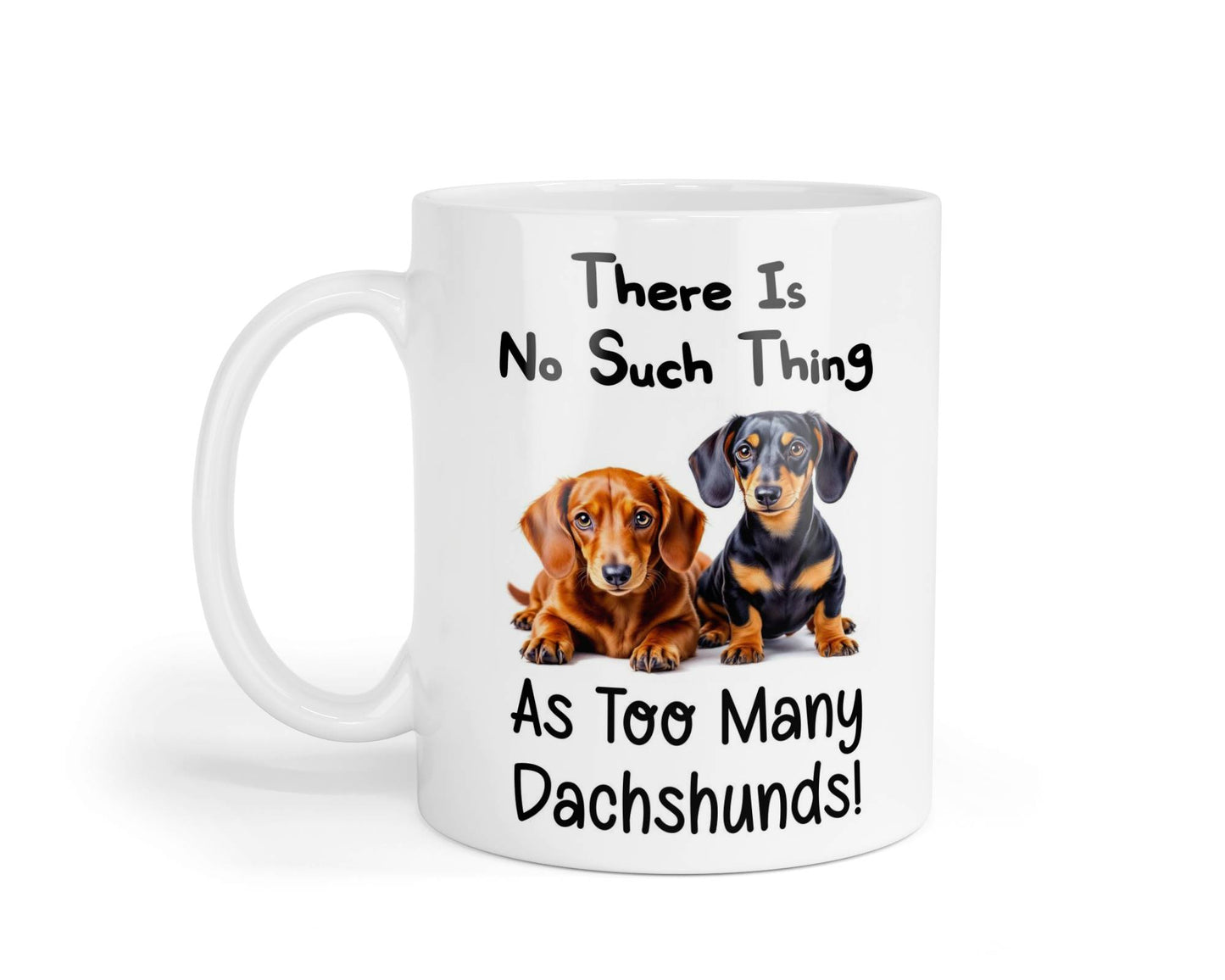 Dachshund Mug Gift There Is No Such Thing As too Many Nice Cute Novelty Dog Owner Printed Cup Present