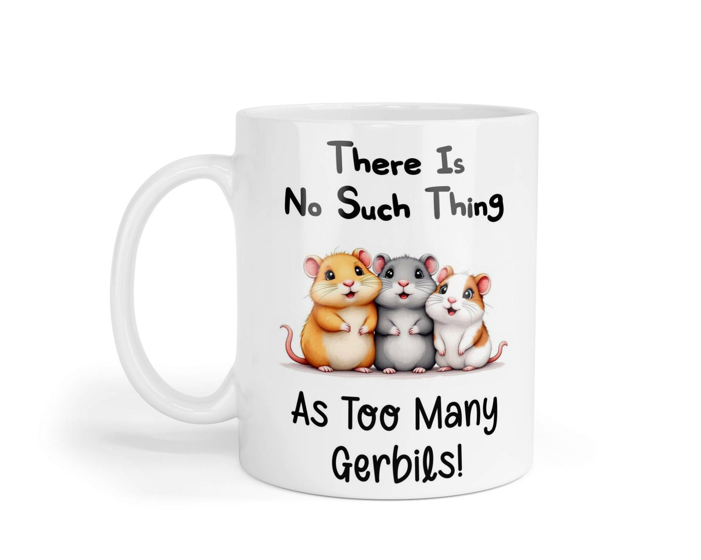 Funny Mug Gift There's No Such Thing As Too Many Gerbils Novelty Nice Fun Cute Cup Present
