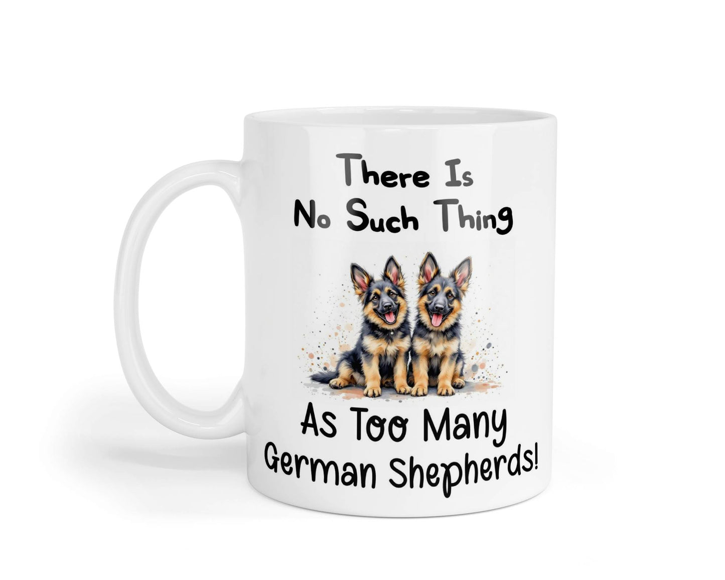 German Shepherd Mug Gift There Is No Such Thing As too Many Nice Cute Novelty Dog Owner Printed Cup Present