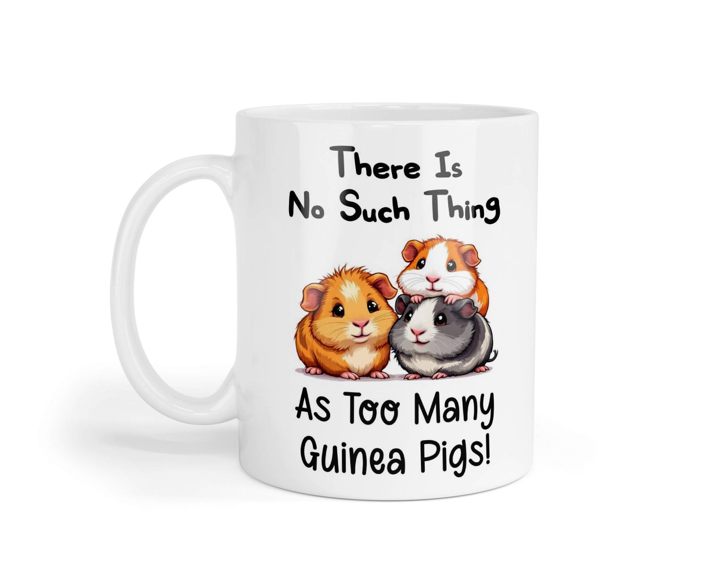 Funny Mug Gift There's No Such Thing As Too Many Guinea Pigs Novelty Nice Fun Cute Cup Present