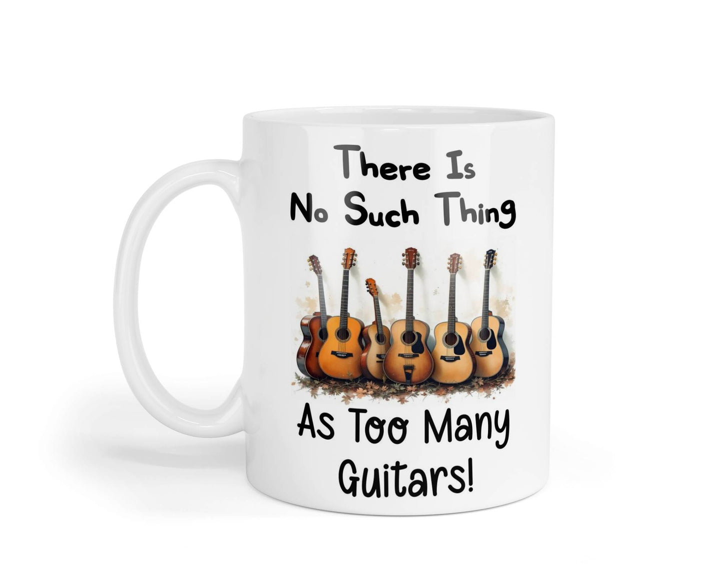 Funny Mug Gift There's No Such Thing As Too Many Guitars Novelty Nice Fun Cute Cup Present