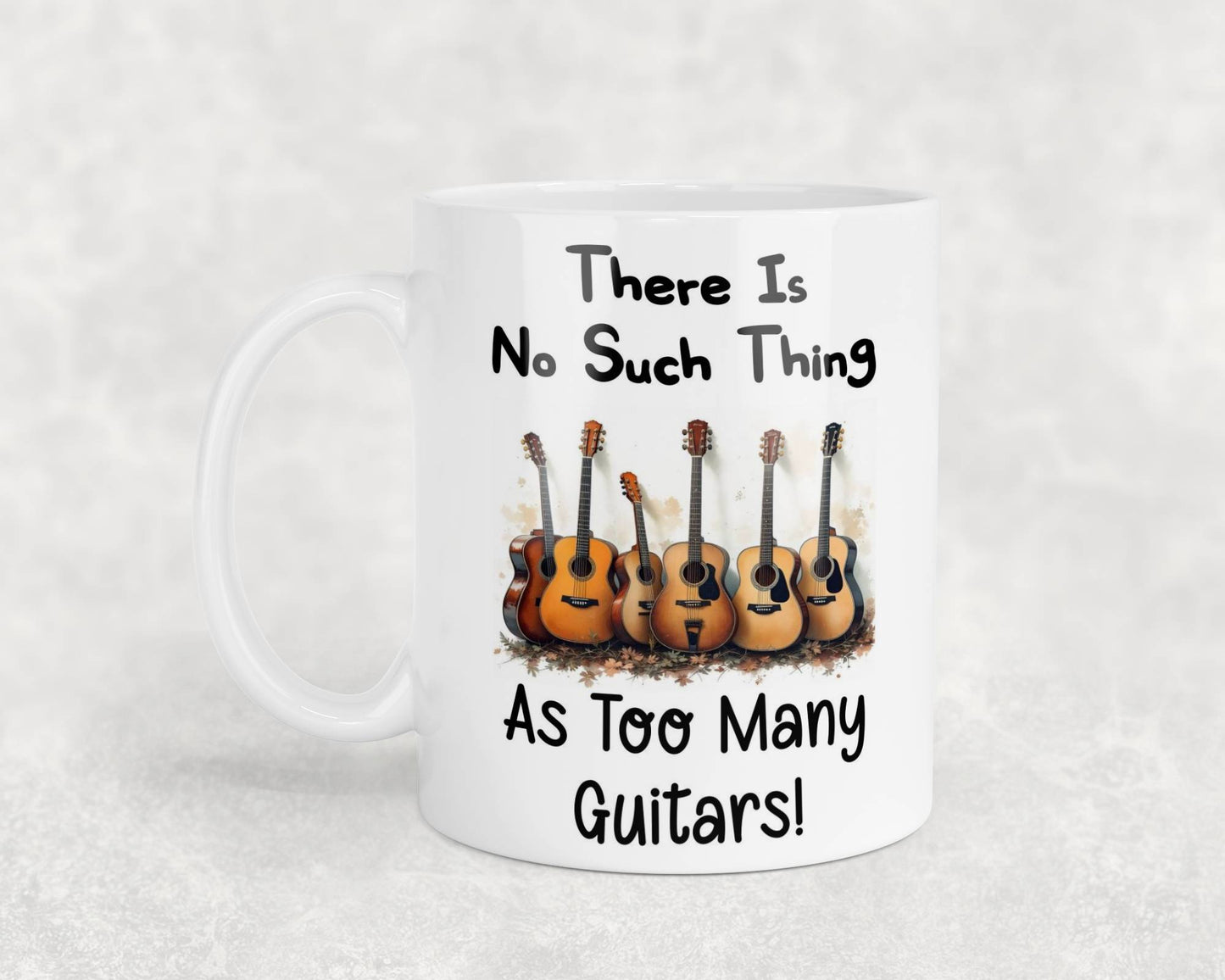 Funny Mug Gift There's No Such Thing As Too Many Guitars Novelty Nice Fun Cute Cup Present
