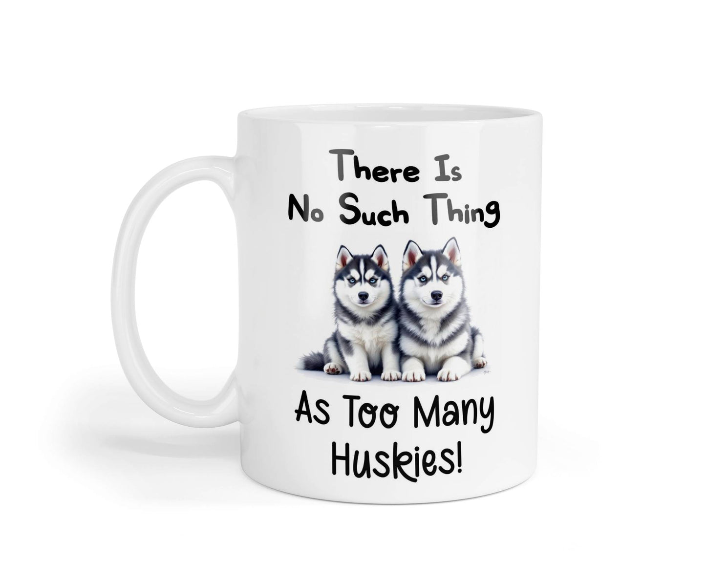 Husky Mug Gift There Is No Such Thing As too Many Nice Cute Novelty Dog Owner Printed Cup Present