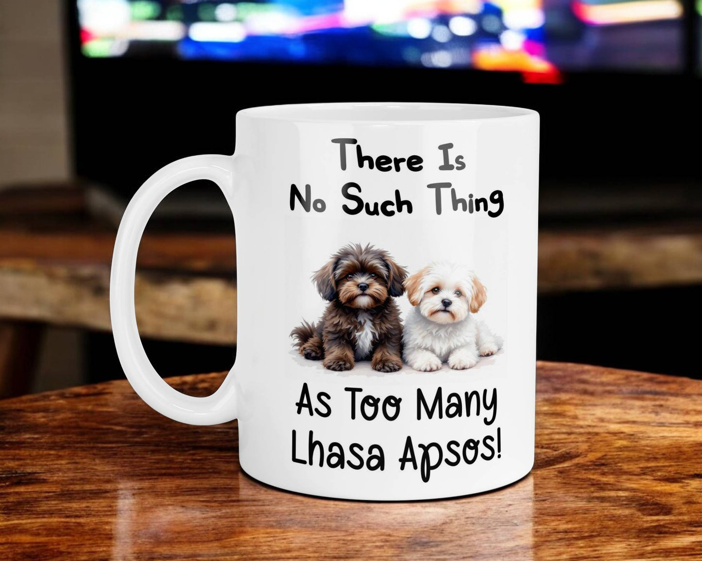 Lhasa Apso Mug Gift There Is No Such Thing As Too Many Nice Cute Novelty Dog Owner Printed Cup Present