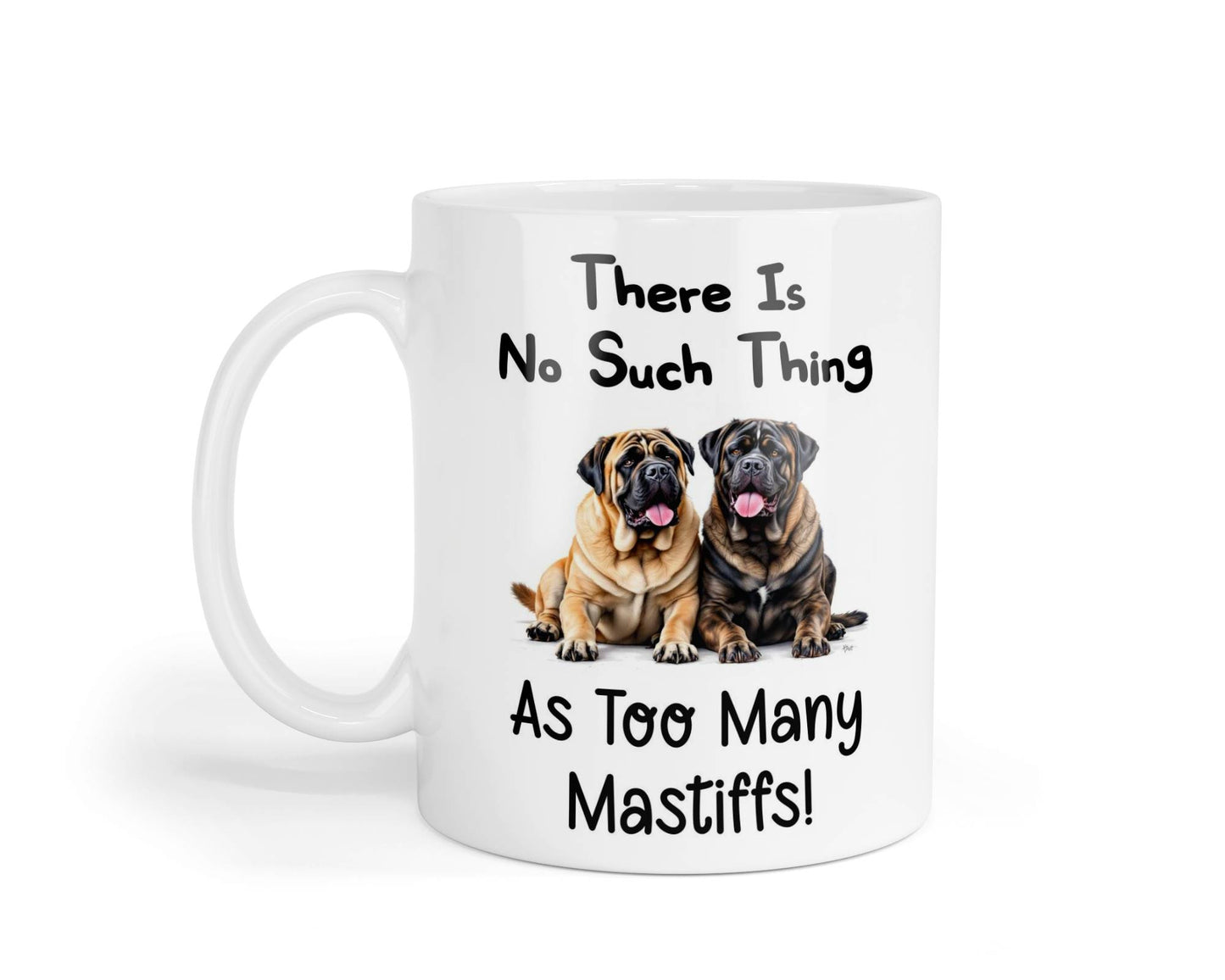 Mastiff Mug Gift There Is No Such Thing As Too Many Nice Cute Novelty Dog Owner Printed Cup Present