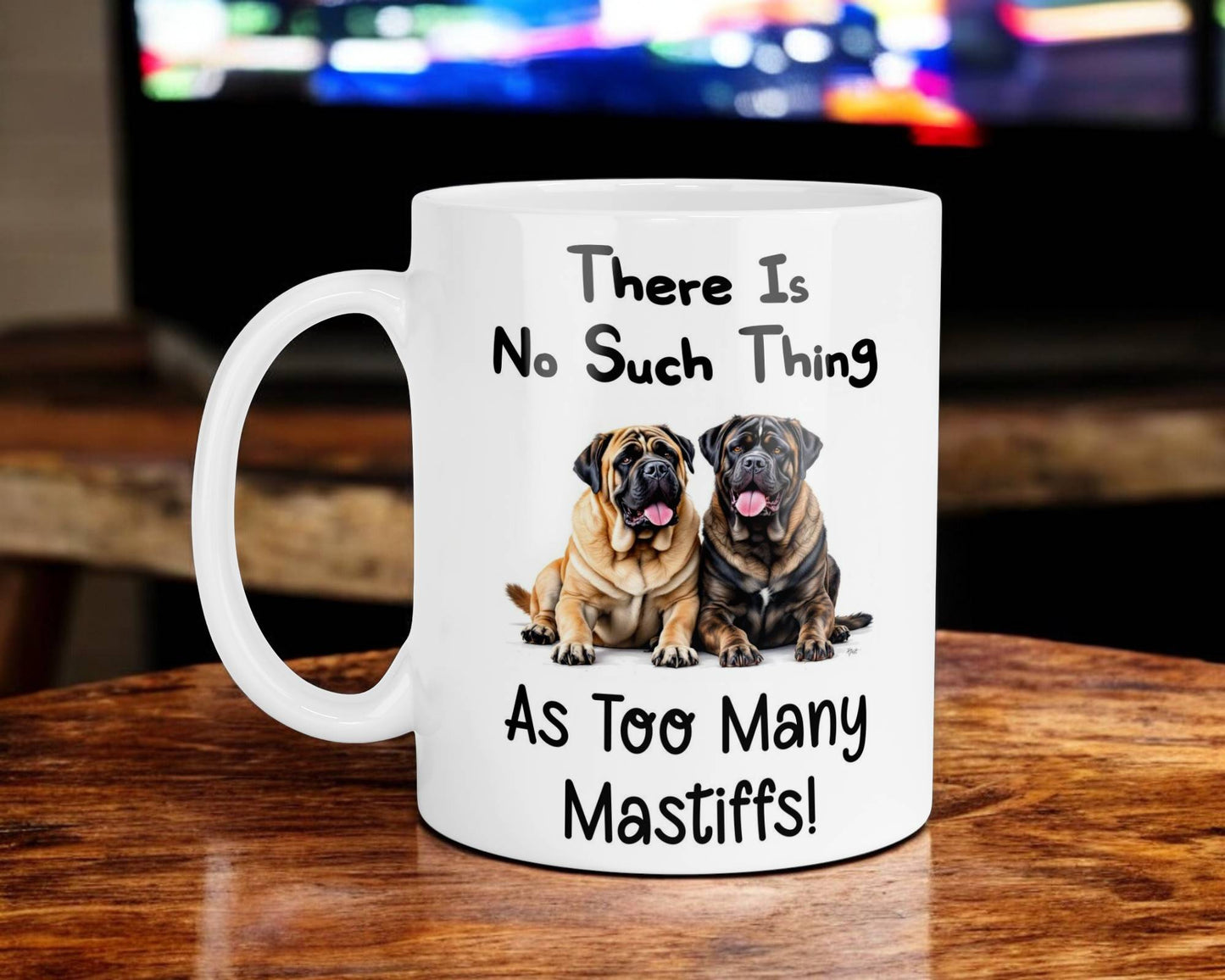 Mastiff Mug Gift There Is No Such Thing As Too Many Nice Cute Novelty Dog Owner Printed Cup Present