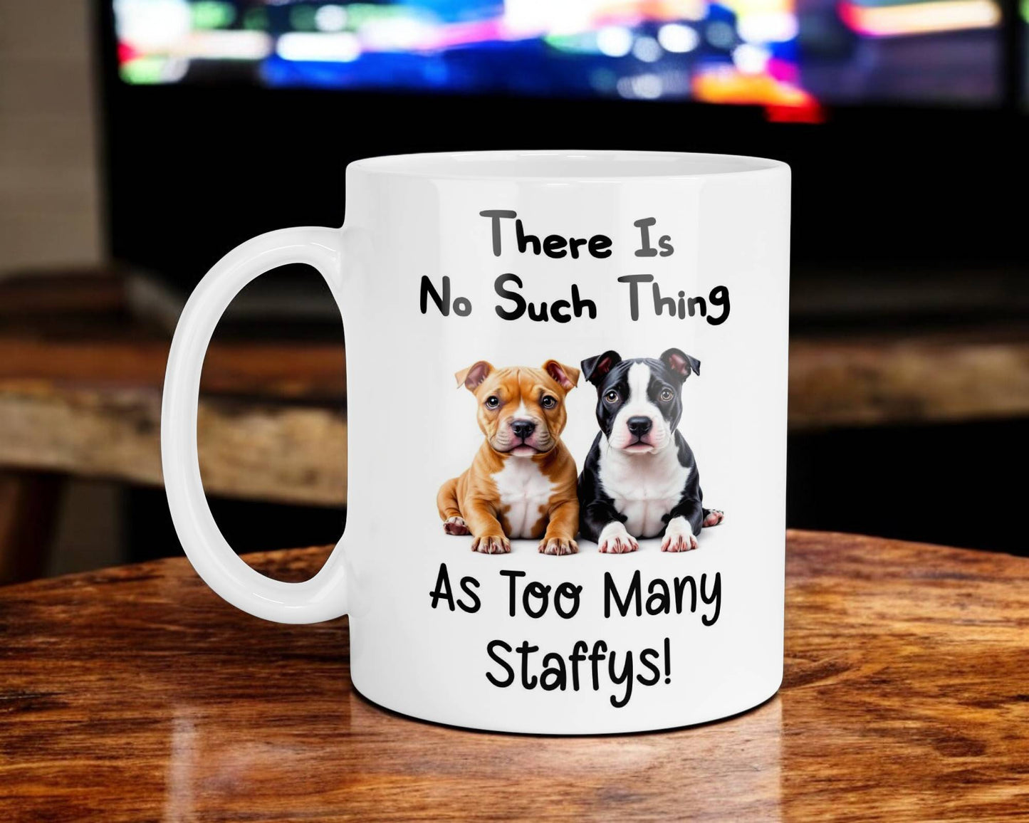 Staffy Mug Gift There Is No Such Thing As Too Many Nice Cute Novelty Dog Owner Printed Cup Present