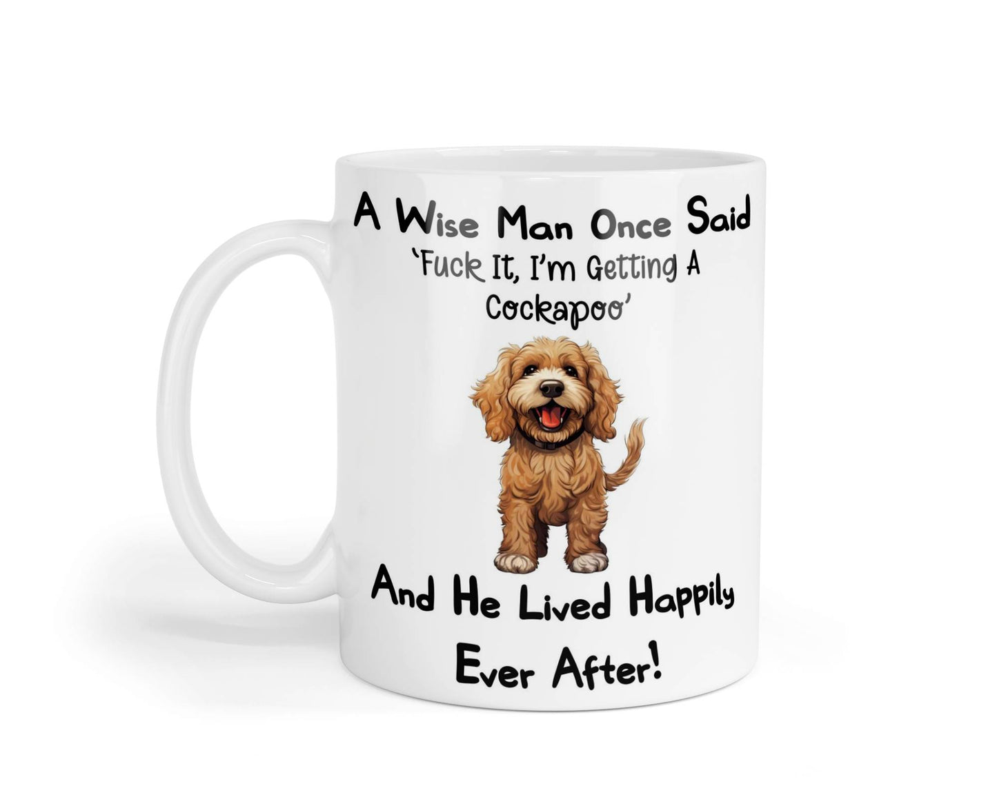 Cockapoo Mug Gift - A Wise Man Once Said Fuck It I'm Getting A - Nice Funny Cute Novelty Pet Dog Owner Present