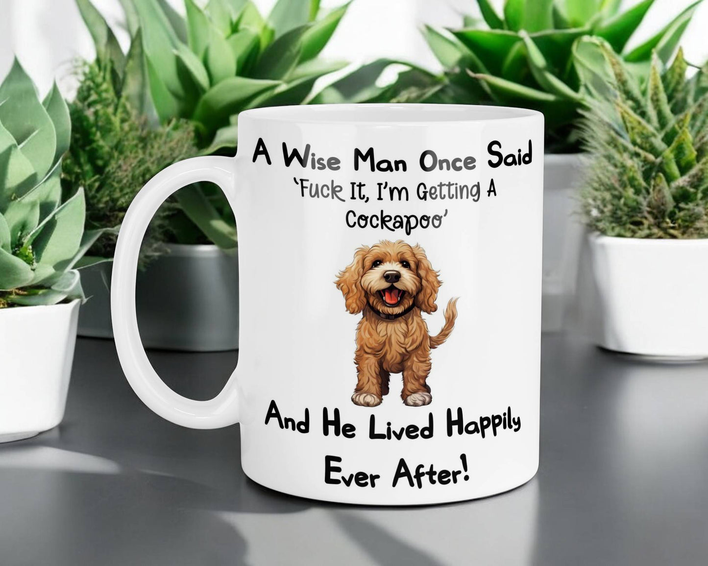 Cockapoo Mug Gift - A Wise Man Once Said Fuck It I'm Getting A - Nice Funny Cute Novelty Pet Dog Owner Present