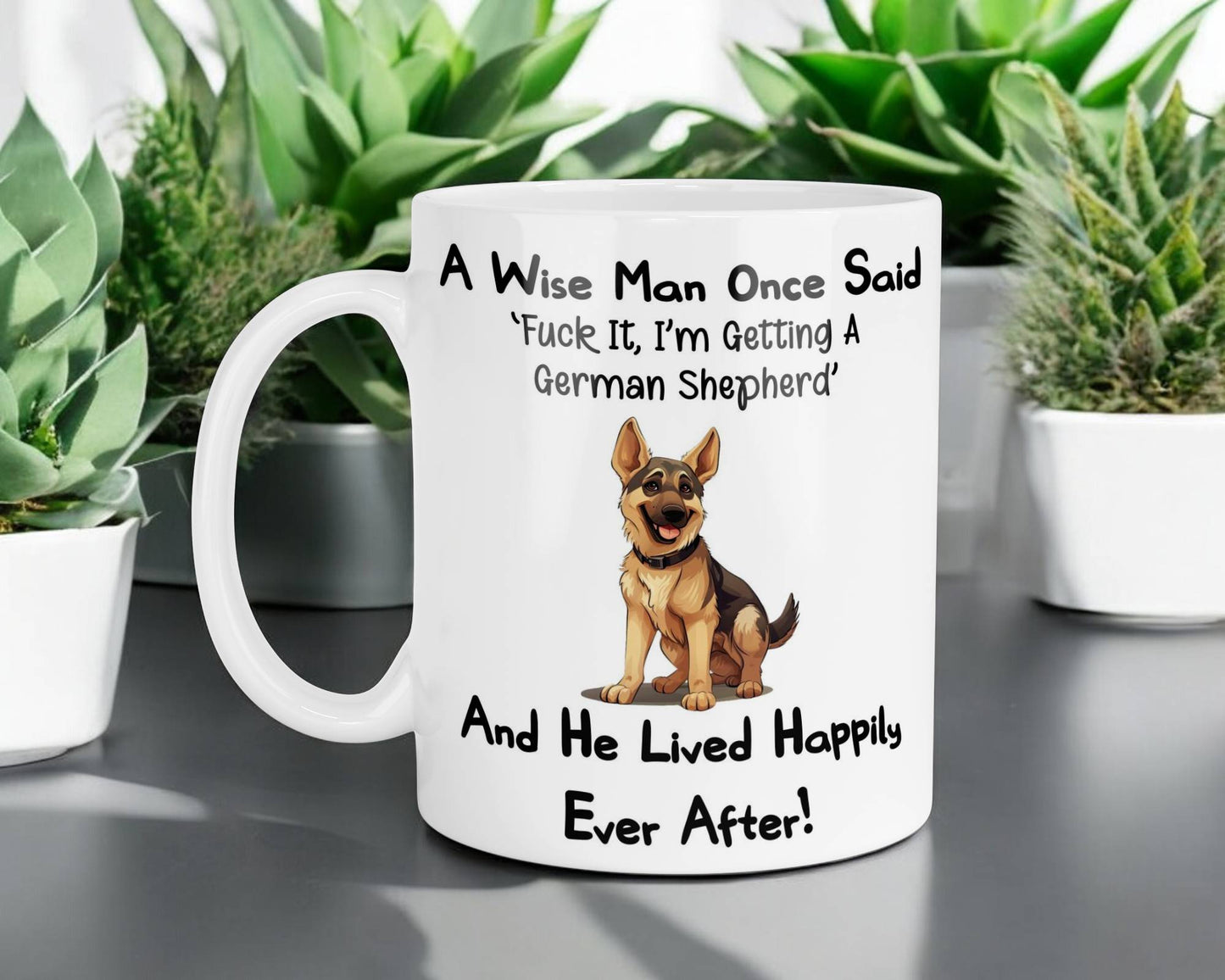 German Shepherd Mug Gift - A Wise Man Once Said Fuck It I'm Getting A - Nice Funny Cute Novelty Pet Dog Owner Present
