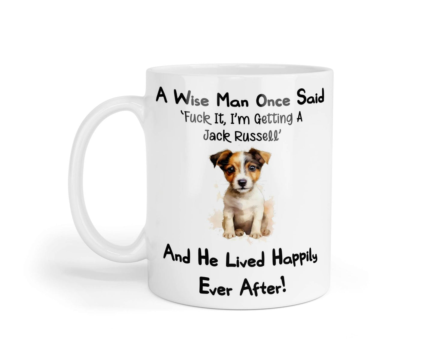 Jack Russell Mug Gift - A Wise Man Once Said Fuck It I'm Getting A - Nice Funny Cute Novelty Pet Dog Owner Present