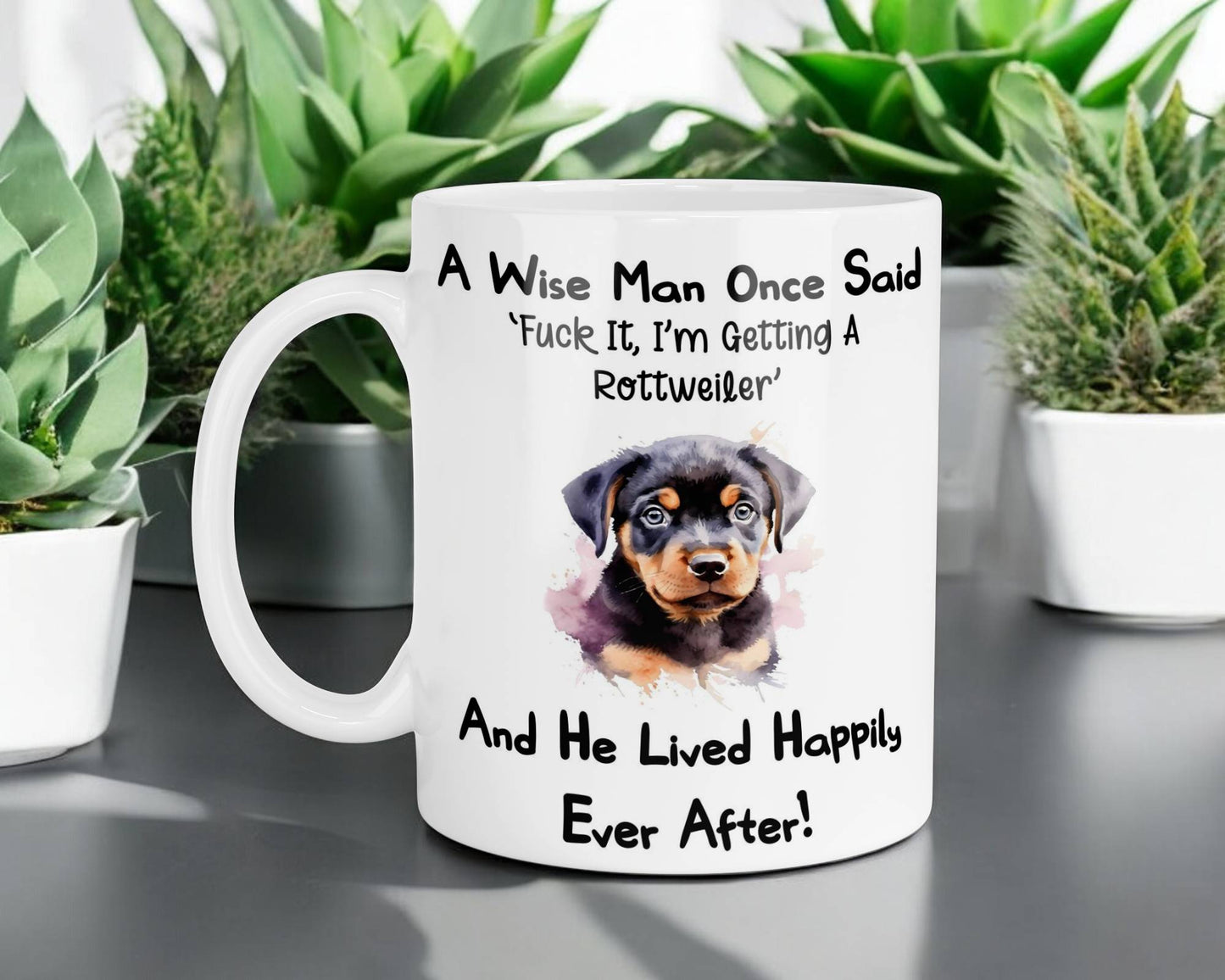 Rottweiler Mug Gift - A Wise Man Once Said Fuck It I'm Getting A - Nice Funny Cute Novelty Pet Dog Owner Present