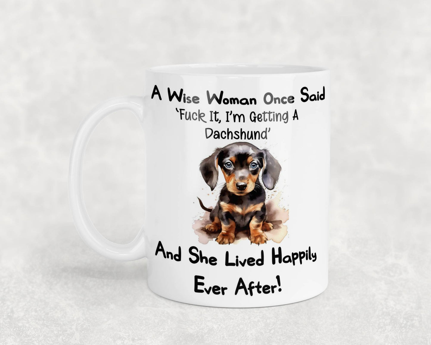 Dachshund Mug Gift A Wise Woman Once Said Fuck It I'm Getting A Nice Cute Novelty Dog Owner Printed Cup Present