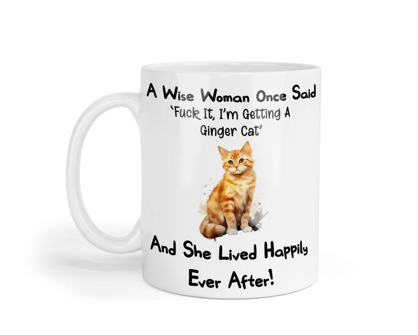 Ginger Cat Mug Gift A Wise Woman Once Said Fuck It I'm Getting A Nice Cute Novelty Pet Owner Printed Cup Present