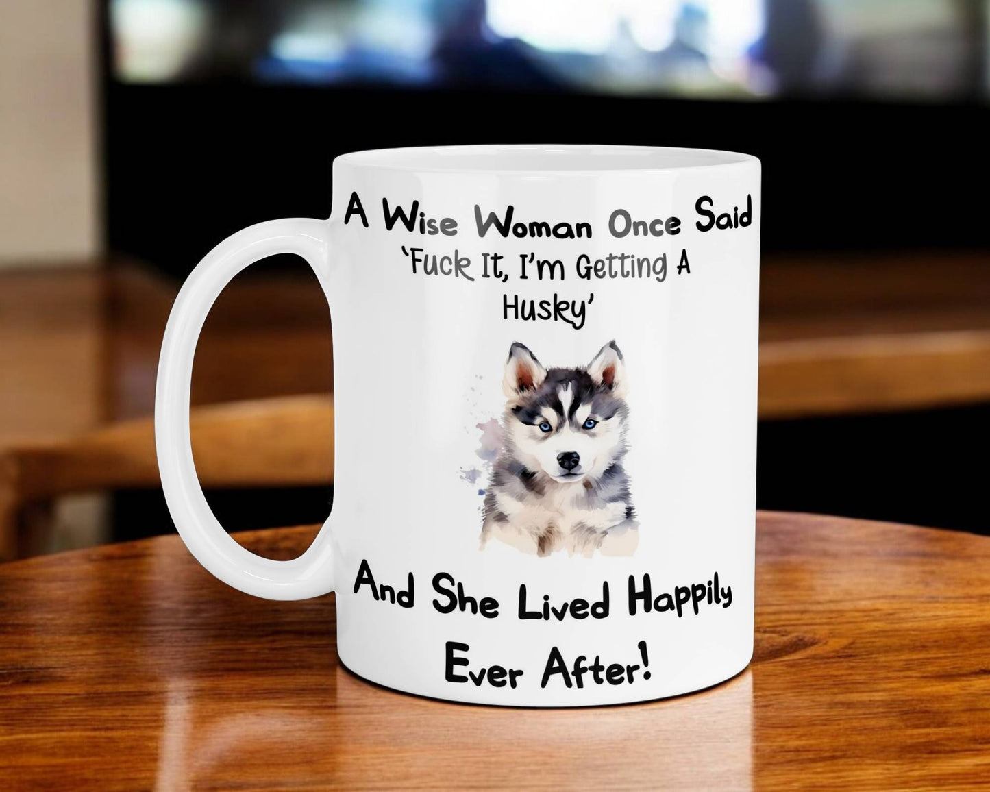 Husky Mug Gift A Wise Woman Once Said Fuck It I'm Getting A Nice Cute Novelty Dog Owner Printed Cup Present