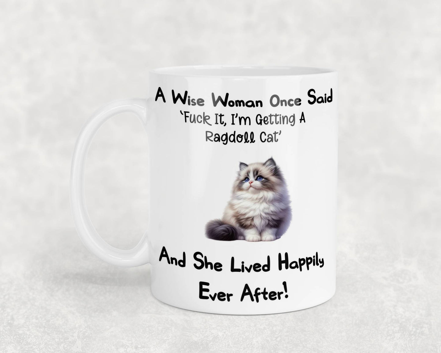 Ragdoll Cat Mug Gift A Wise Woman Once Said Fuck It I'm Getting A Nice Cute Novelty Pet Owner Printed Cup Present
