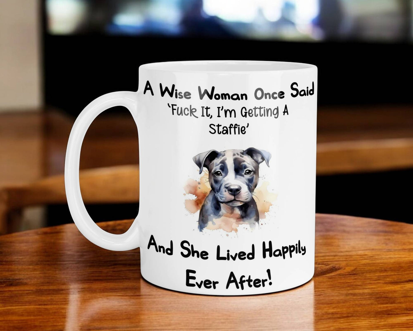 Staffie Mug Gift A Wise Woman Once Said Fuck It I'm Getting A Nice Cute Novelty Dog Owner Printed Cup Present