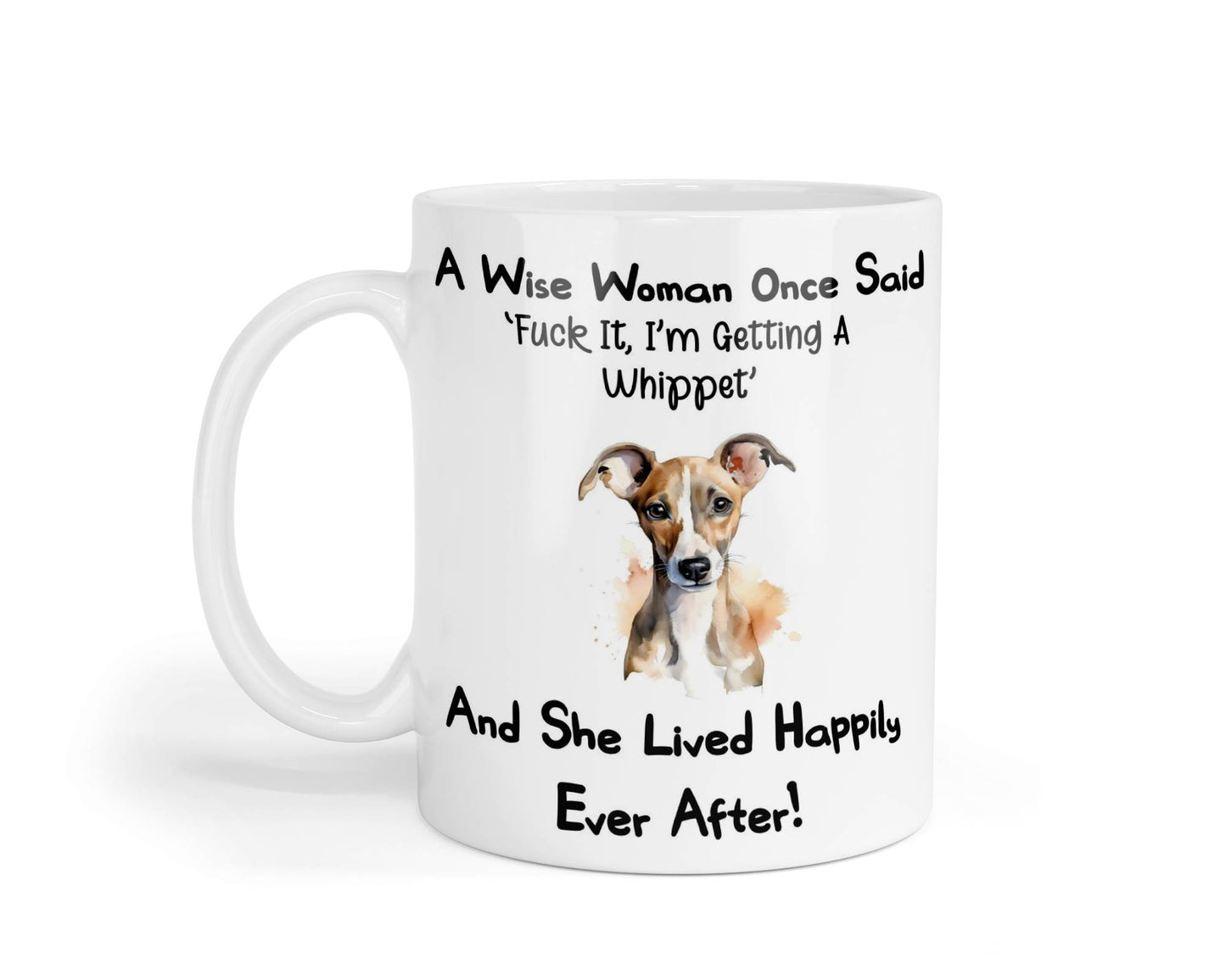 Whippet Mug Gift A Wise Woman Once Said Fuck It I'm Getting A Nice Cute Novelty Dog Owner Printed Cup Present