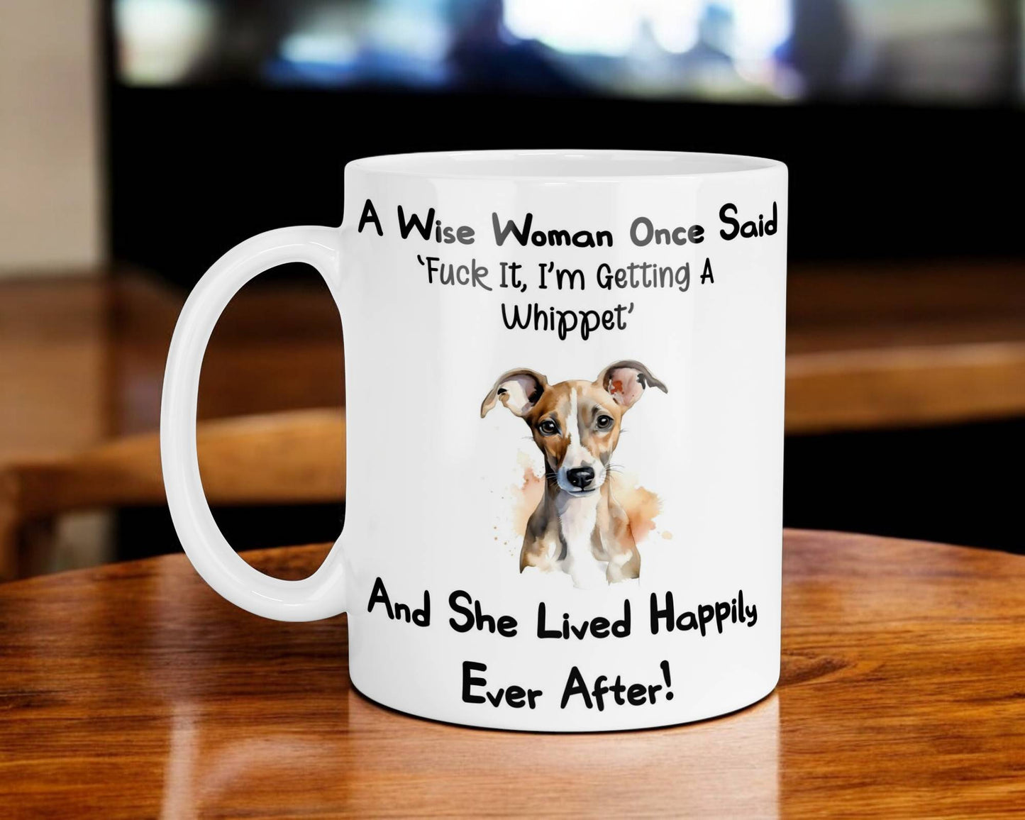 Whippet Mug Gift A Wise Woman Once Said Fuck It I'm Getting A Nice Cute Novelty Dog Owner Printed Cup Present