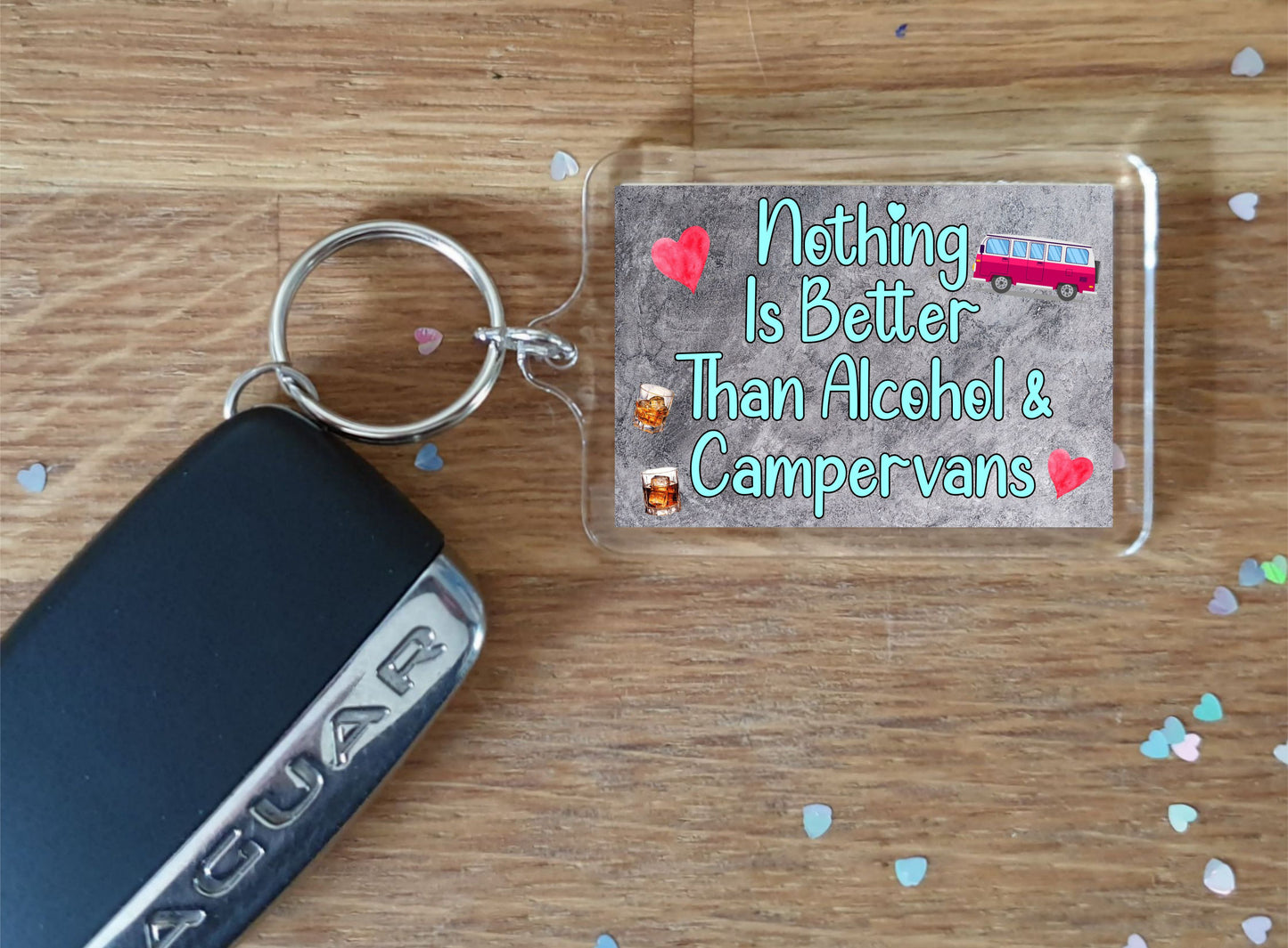 Campervan Keyring Gift - Nothing Is Better Than Alcohol And Campervans - Nice Fun Cute Novelty Present