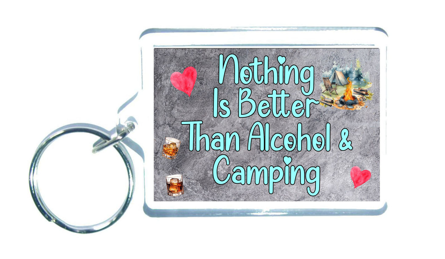 Camping Keyring Gift - Nothing Is Better Than Alcohol And Camping - Nice Fun Cute Novelty Present
