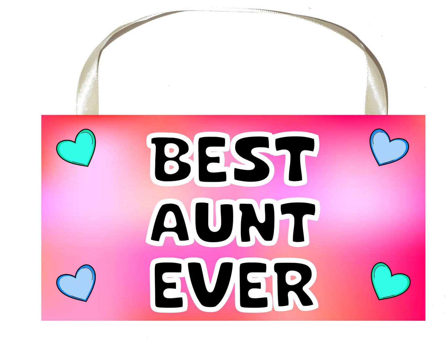 Aunt Plaque / Sign Gift - Best Aunt Ever - Novelty Cute Fun Family Present