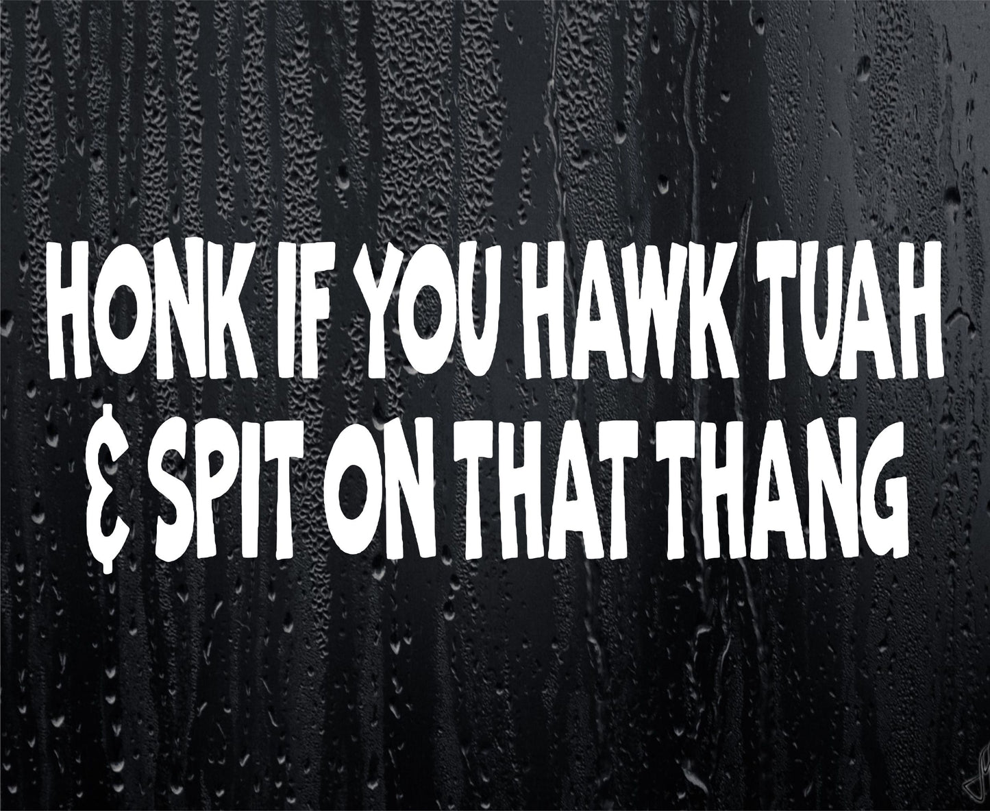Car Sticker Honk If You Hawk Tuah & Spit On That Thang Novelty Nice Cute Bumper Door Driver Viral Decal