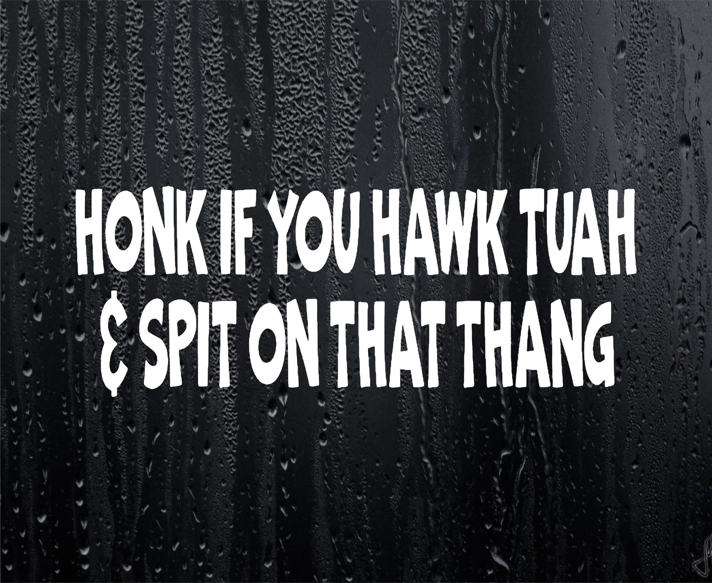 Car Sticker Honk If You Hawk Tuah & Spit On That Thang Novelty Nice Cute Bumper Door Driver Viral Decal