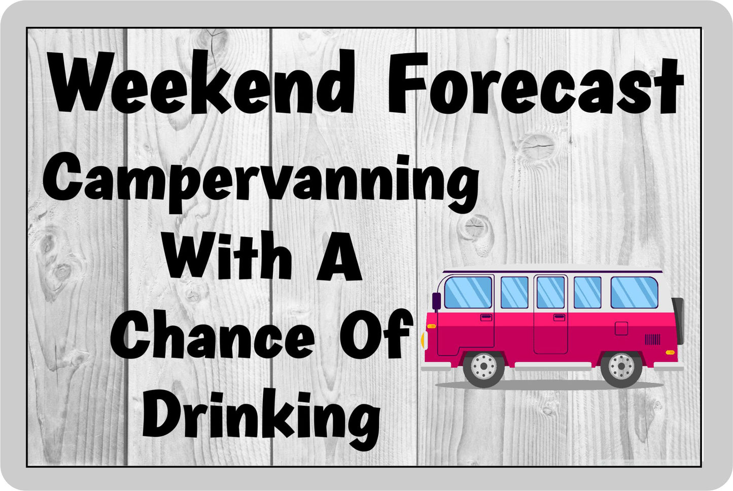 Campervan Fridge Magnet - Campervanning With A Chance Of Drinking - Funny Cute Cheeky Novelty Present
