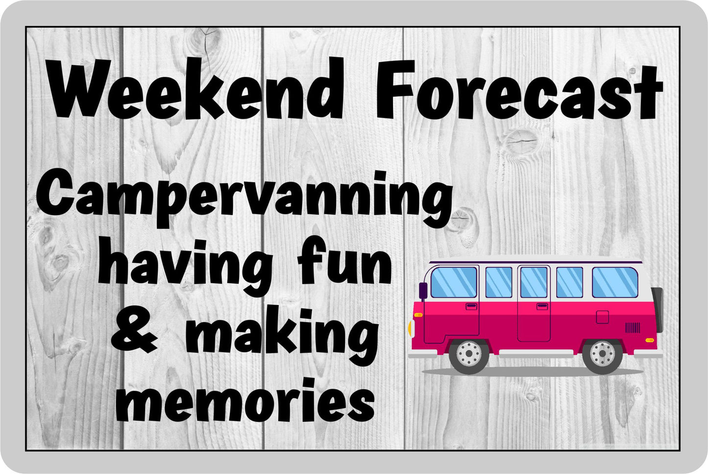 Campervan Fridge Magnet - Campervanning Having Fun And Making Memories - Funny Cute Cheeky Novelty Present