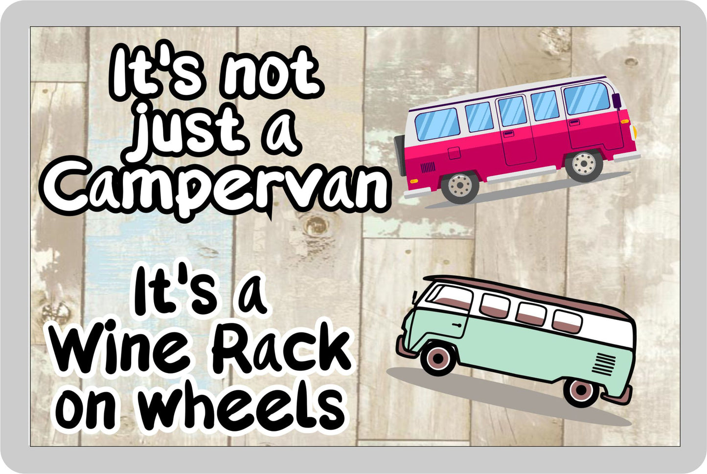 Campervan Fridge Magnet Gift - It's Not Just A Campervan It's A Wine Rack On Wheels - Fun Novelty Birthday Present