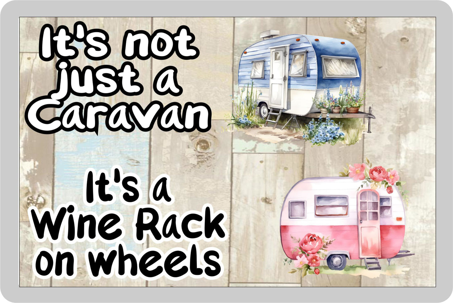 Caravan Fridge Magnet Gift - It's Not Just A Caravan It's A Wine Rack On Wheels - Fun Novelty Birthday Present