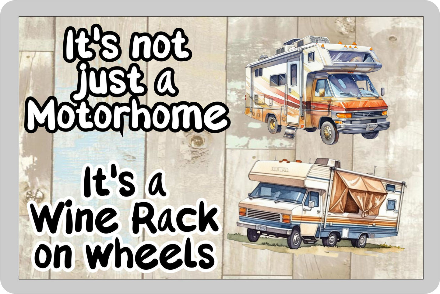 Motorhome Fridge Magnet Gift - It's Not Just A Motorhome It's A Wine Rack On Wheels - Fun Novelty Birthday Present