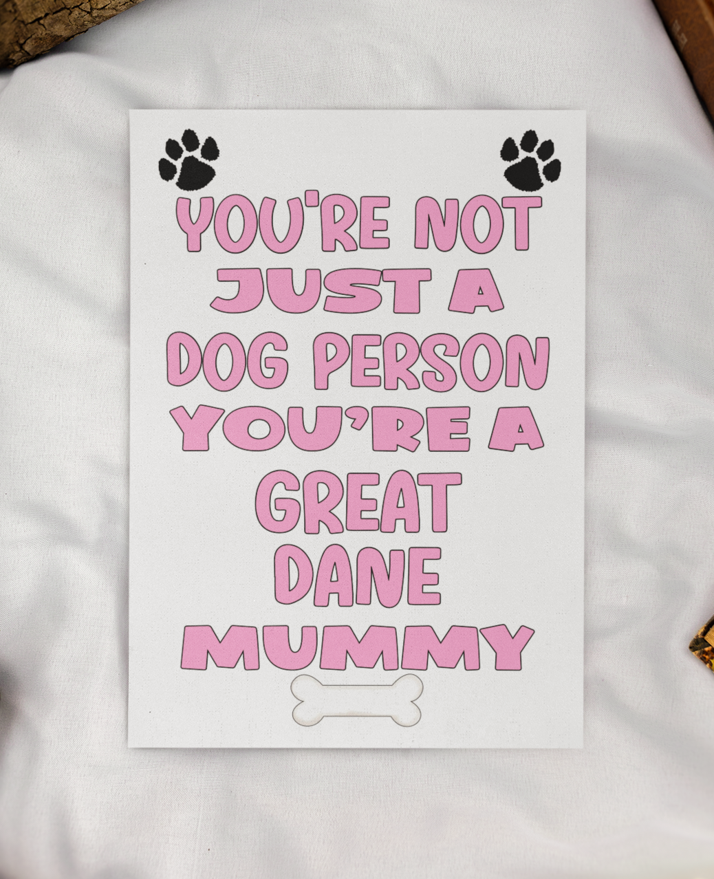 Great Dane Mummy Birthday Card - You're Not Just A Dog Person - Nice Cute Fun Dog Owner Novelty Mother's Day Greeting Card