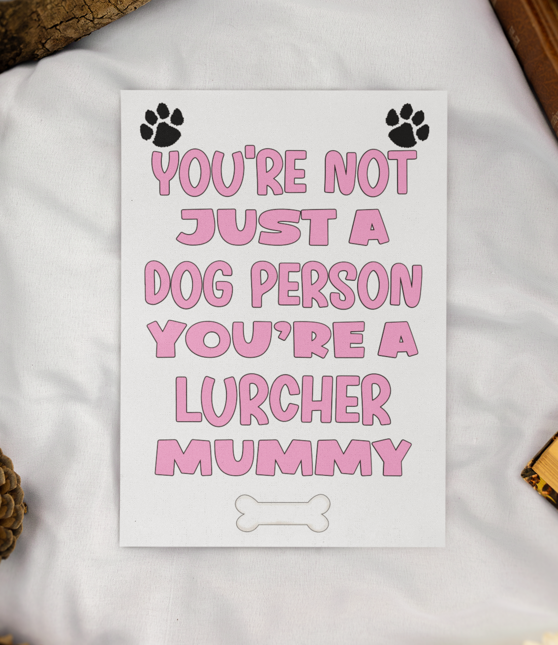 Lurcher Mummy Birthday Card - You're Not Just A Dog Person - Nice Cute Fun Dog Owner Novelty Mother's Day Greeting Card