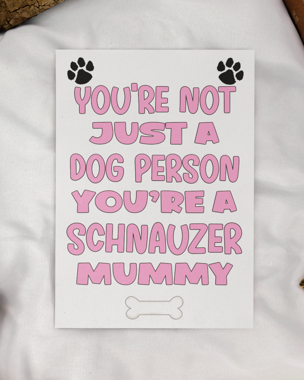 Schnauzer Mummy Birthday Card - You're Not Just A Dog Person - Nice Cute Fun Dog Owner Novelty Mother's Day Greeting Card