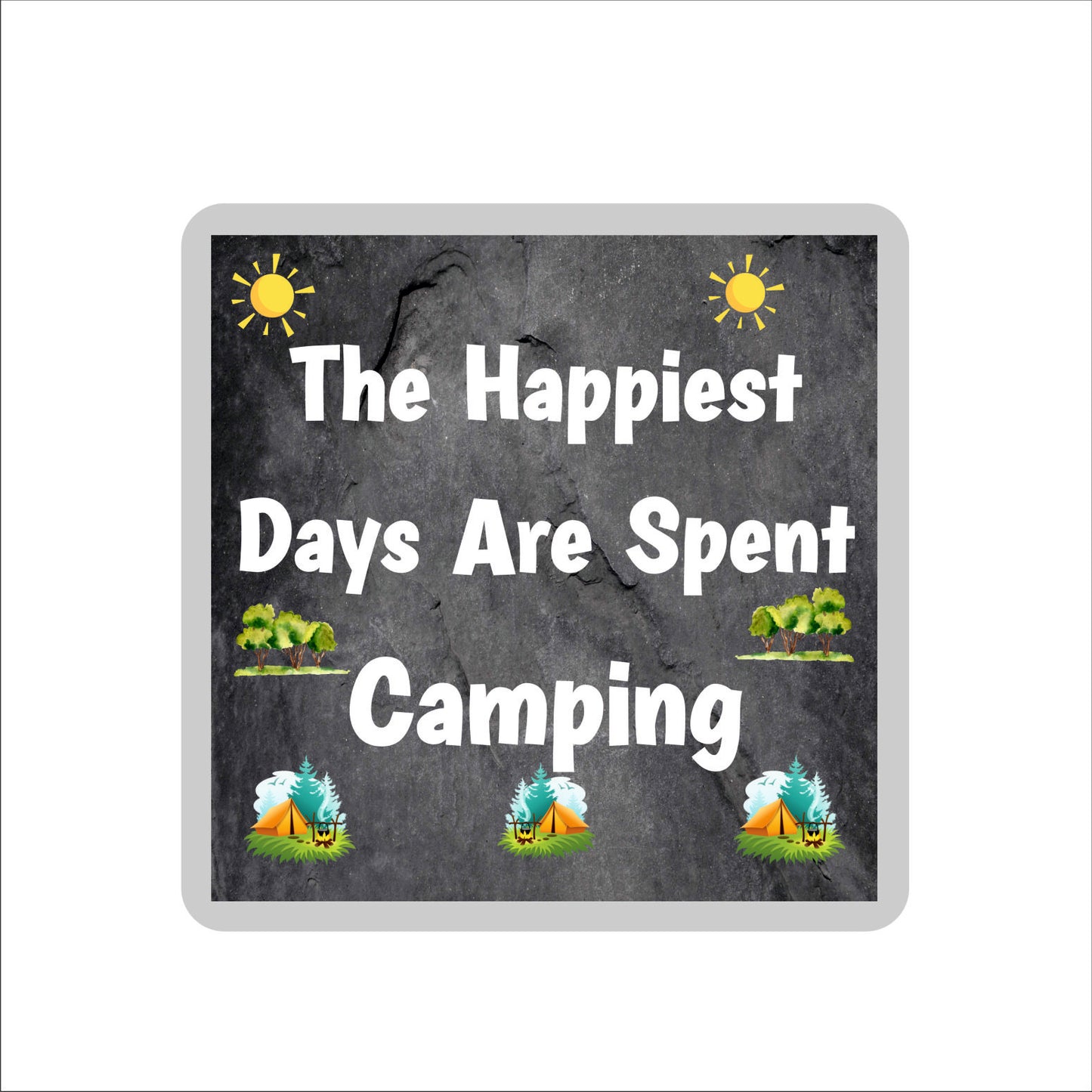 Camping Coaster Gift - The Happiest Days Are Spent Camping - Cute Fun Novelty Birthday Present