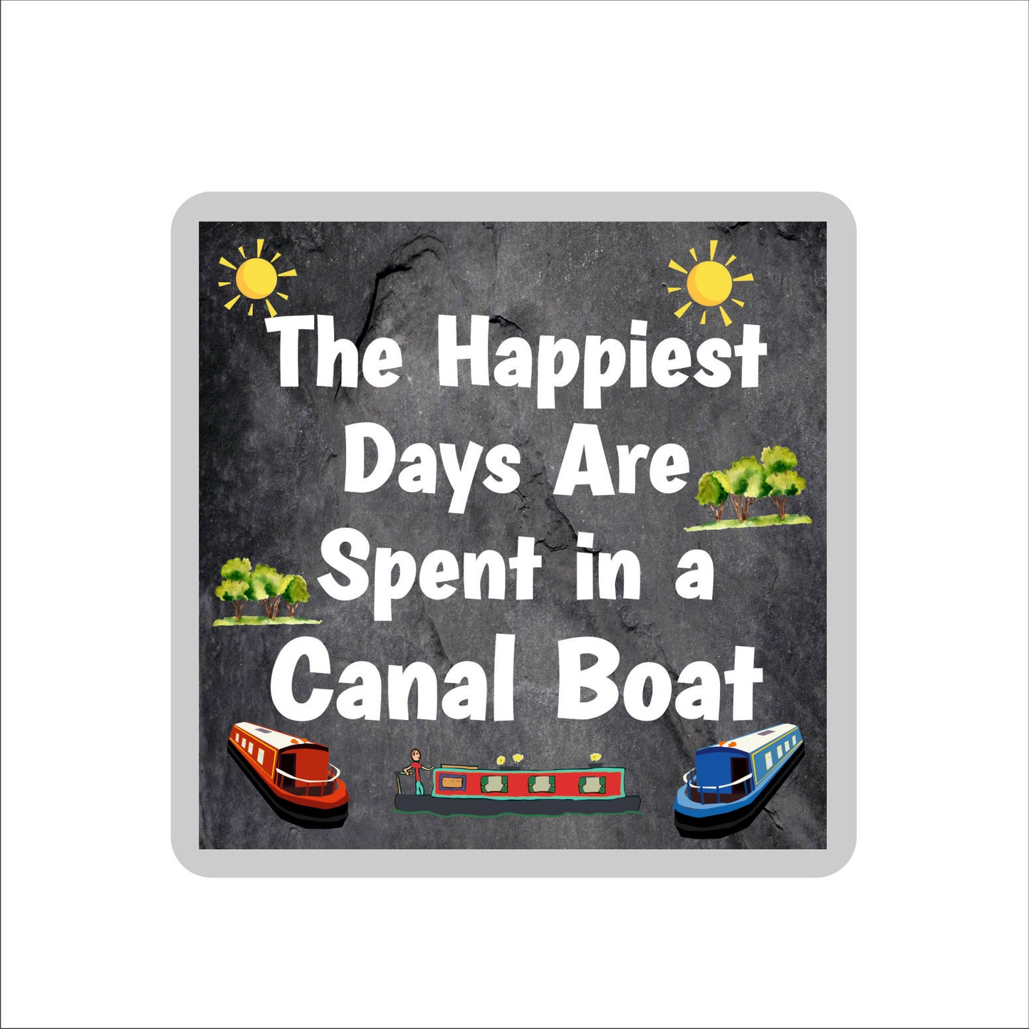 Canal Boat Coaster Gift - The Happiest Days Are Spent in a Canal Boat - Cute Fun Novelty Birthday Present