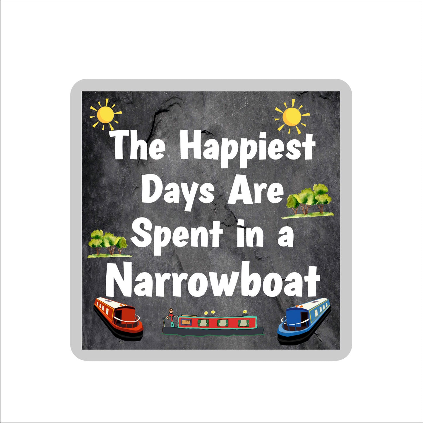 Narrowboat Coaster Gift - The Happiest Days Are Spent in a Narrowboat - Cute Fun Novelty Birthday Present