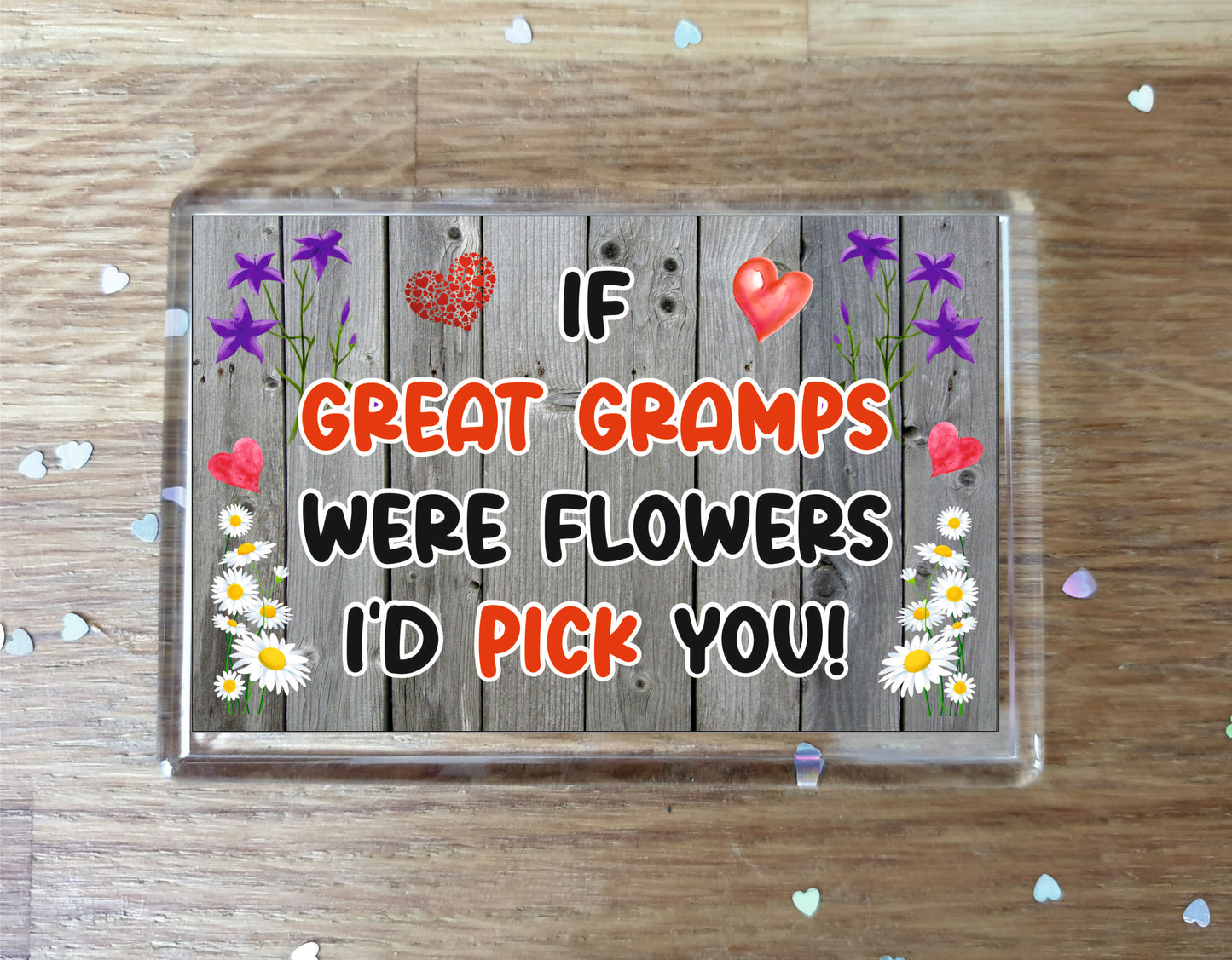 Great Gramps Fridge Magnet - If Great Gramps were Flowers I'd Pick You - Novelty Love Gift - Fun Birthday Christmas Present